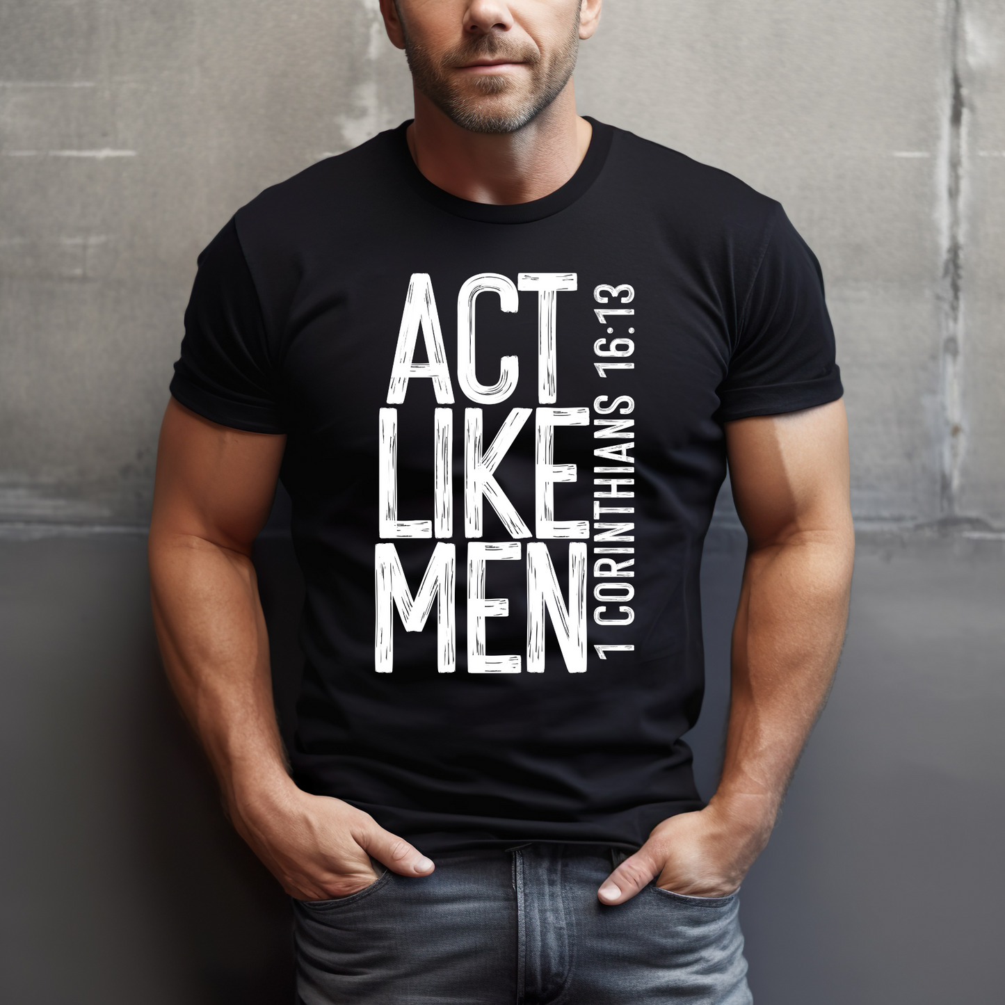 Act Like Men Religious Shirt