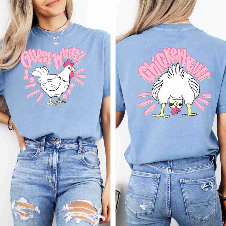 Guess What Chicken Butt T-shirt
