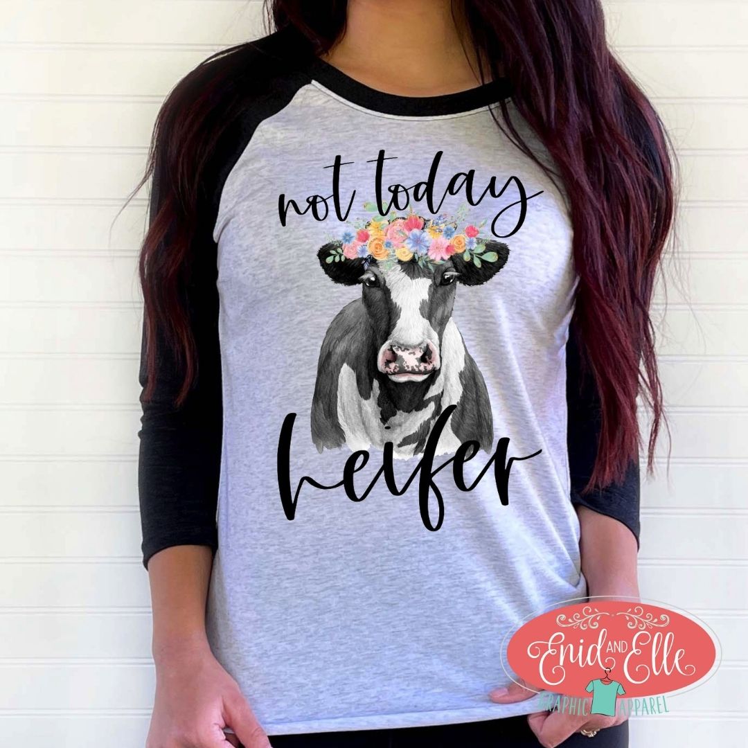Not Today Heifer Raglan