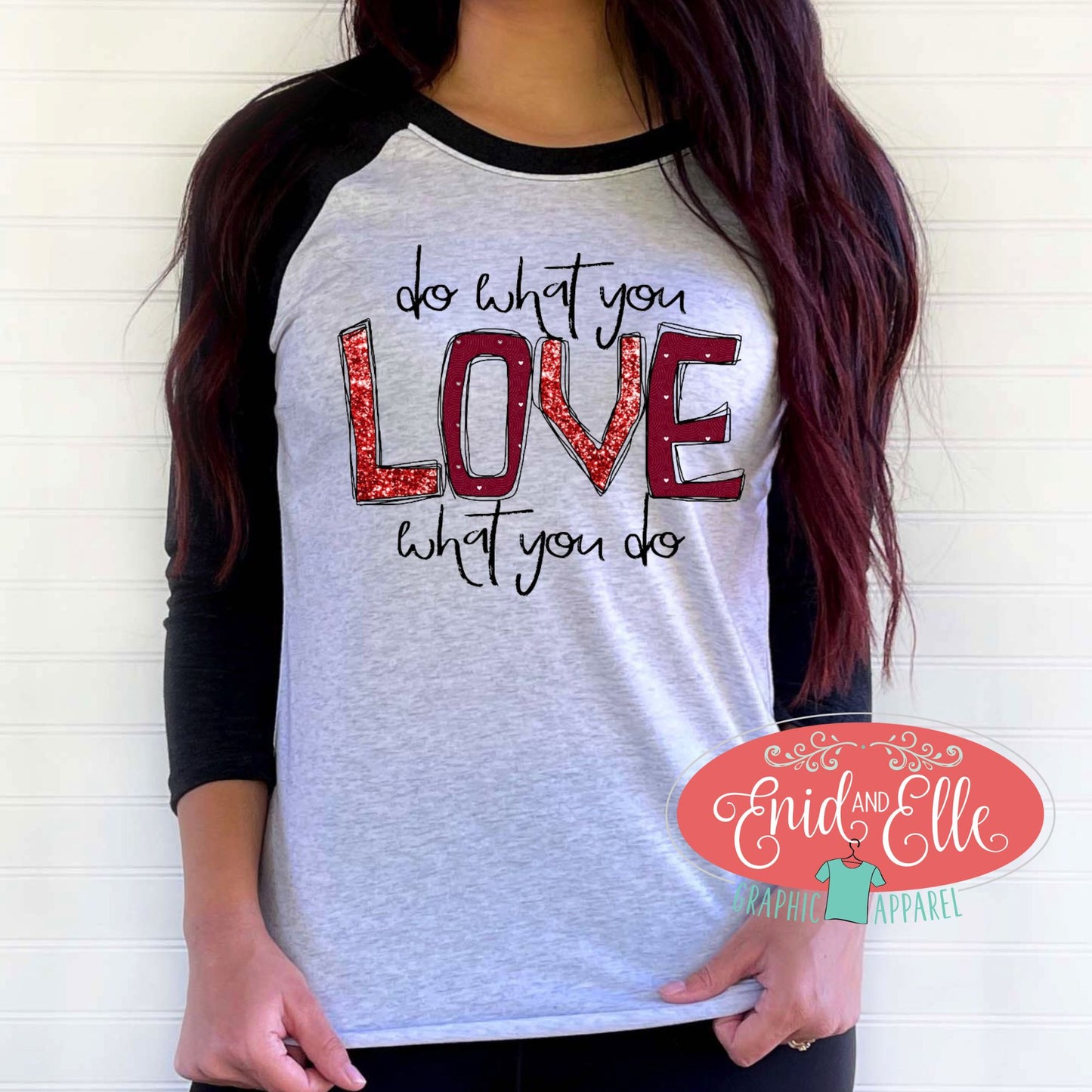 Do what you love, Love what you do Valentine's Day Shirt