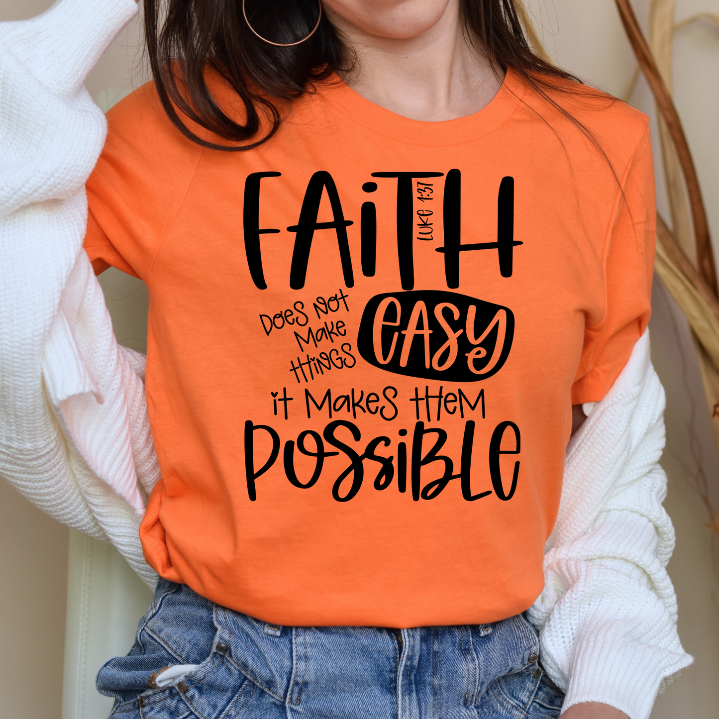 Faith does not make things Easy it makes things Possible