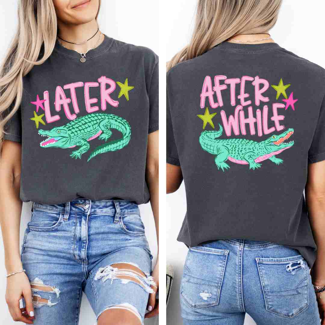 Later Gator After While Shirt