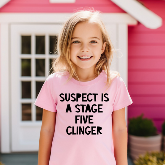 Suspect is a Stage Five Clinger T-Shirt Bella Canvas