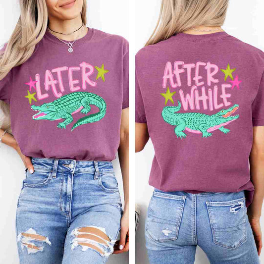 Later Gator After While Shirt