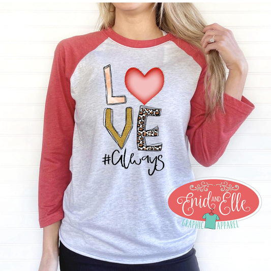 Love Always Valentine's Day Raglan Shirt