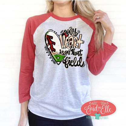 My heart is on that Field Raglan